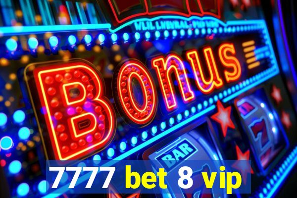 7777 bet 8 vip